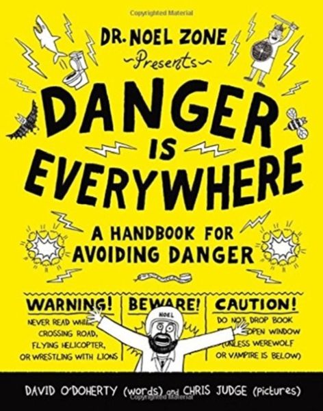 Danger Is Everywhere: A Handbook for Avoiding Danger