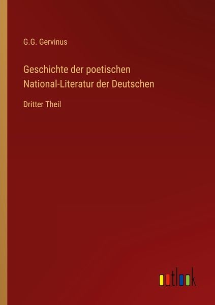 Geschichte der poetischen National-Literatur der Deutschen, Taschenbuch von G. G. Gervinus, Outlook, 9783368700881