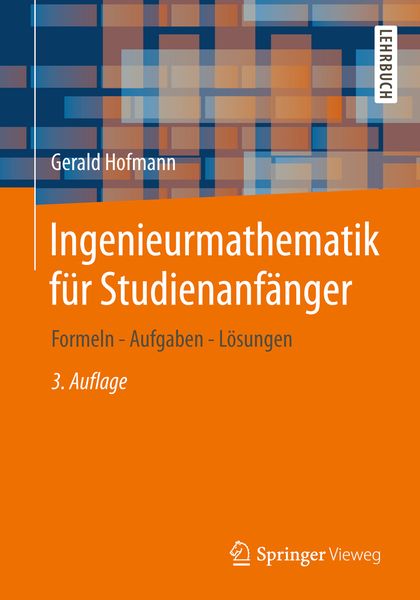 Ingenieurmathematik für Studienanfänger, Taschenbuch von Gerald Hofmann, Springer Fachmedien Wiesbaden GmbH, 978-3-658-00572-6