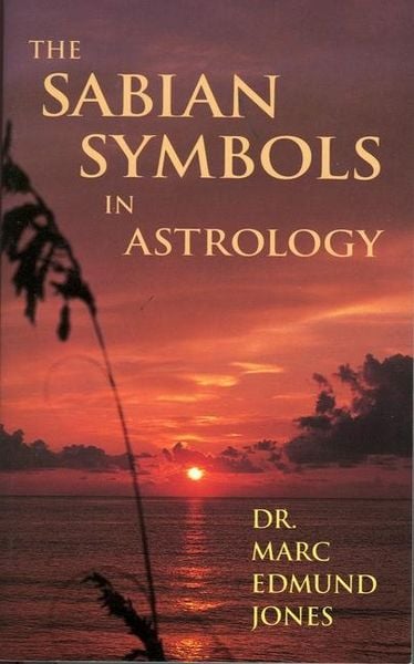 The Sabian Symbols in Astrology, Taschenbuch von Marc Edmund Jones, Aurora Press, 9780943358406