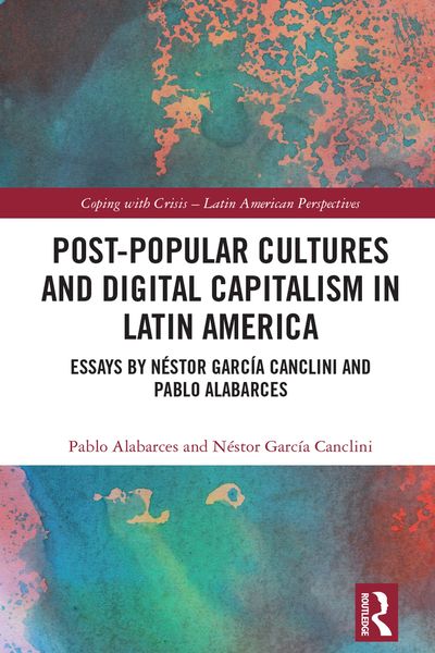 Produktbild: Post-Popular Cultures and Digital Capitalism in Latin America
