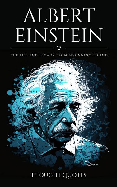 Produktbild: Albert Einstein: The life and legacy from beginning to end