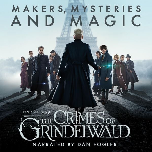 Produktbild: Fantastic Beasts: The Crimes of Grindelwald &ndash; Makers, Mysteries and Magic