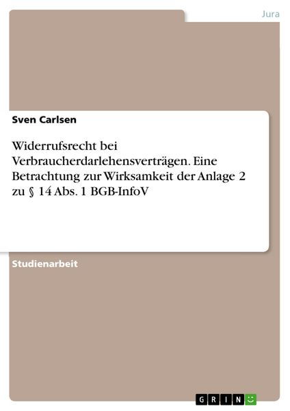 Produktbild: Widerrufsrecht bei Verbraucherdarlehensvertr&auml;gen. Eine Betrachtung zur Wirksamkeit der Anlage 2 zu &sect; 14 Abs. 1 BGB-InfoV
