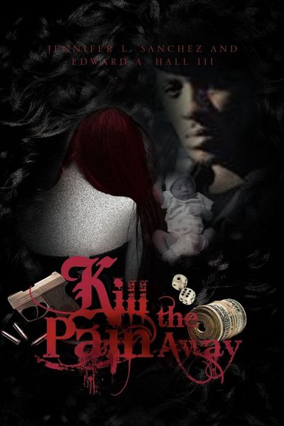 Produktbild: Jennifer L. Sanchez and Edward a. Hall: Kill the Pain Away