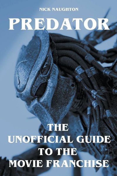 Produktbild: Predator - The Unofficial Guide to the Movie Franchise