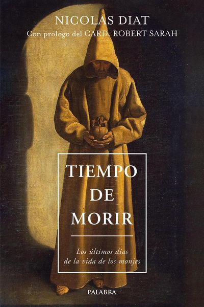 Produktbild: Tiempo de morir : los &uacute;ltimos d&iacute;as de la vida de los monjes