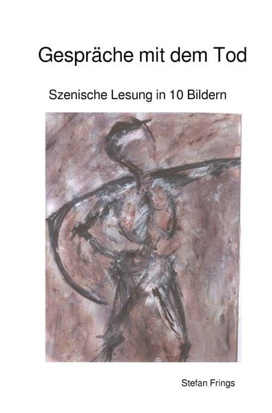 Gespräche mit dem Tod, Taschenbuch von Stefan Frings, Epubli, 9783758472220