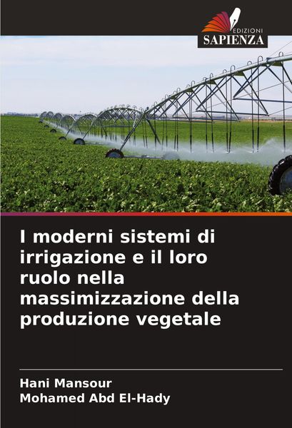 Produktbild: I moderni sistemi di irrigazione e il loro ruolo nella massimizzazione della produzione vegetale