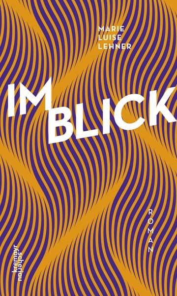 Im Blick, Gebundene Ausgabe von Marie Luise Lehner, Kremayr & Scheriau, 9783218011099