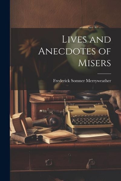 Produktbild: Lives and Anecdotes of Misers