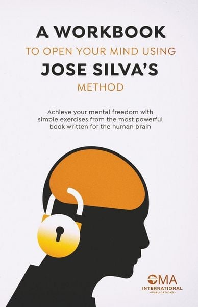 Produktbild: A Workbook to Open Your Mind Using Jose Silva's Method