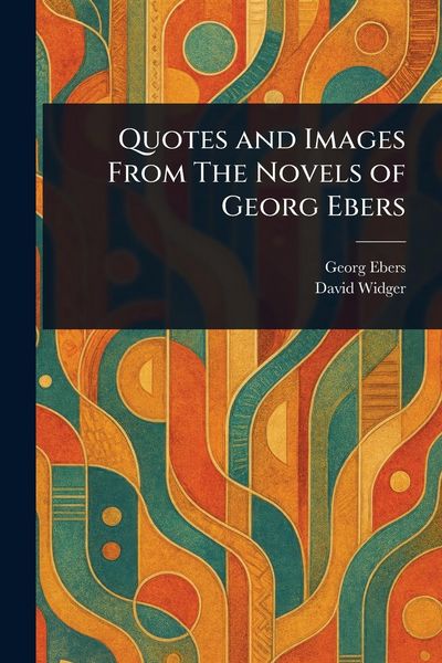 Produktbild: Quotes and Images From The Novels of Georg Ebers