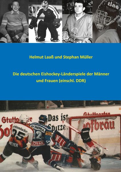 Produktbild: Die deutschen Eishockey-L&auml;nderspiele der M&auml;nner und Frauen (einschl. DDR)