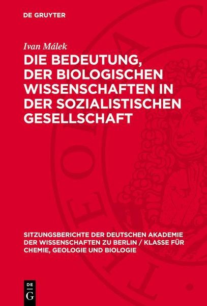 Produktbild: Die Bedeutung, der biologischen Wissenschaften in der sozialistischen Gesellschaft