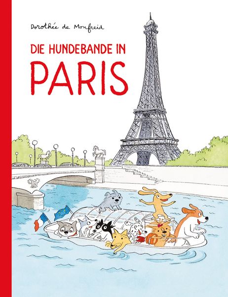 Die Hundebande in Paris, Gebundene Ausgabe von Dorothée de Monfreid, Reprodukt, 978-3-95640-221-0