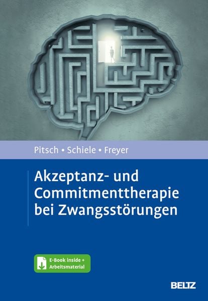 Akzeptanz- und Commitmenttherapie bei Zwangsstörungen, Set von Karoline Pitsch , Miriam Schiele , Tobias Freyer, Beltz Verlagsgruppe GmbH & Co. KG,