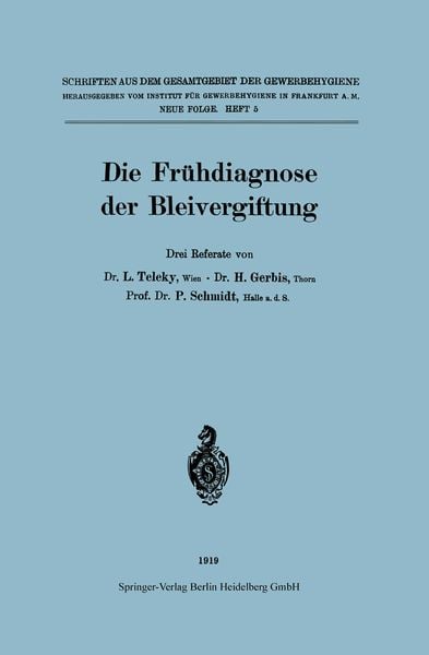 Die Frühdiagnose der Bleivergiftung, Taschenbuch von L. Teleky , Hermann Gerbis , P. Schmidt, Springer Berlin, 9783662343456