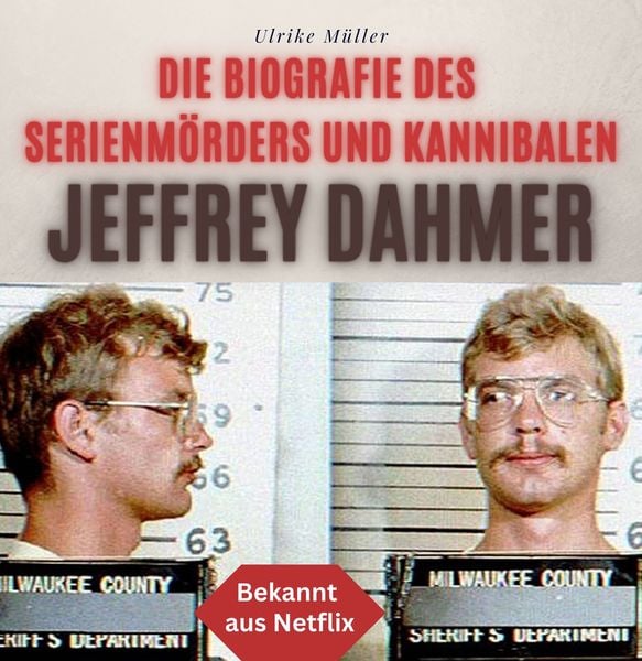 Produktbild: Die Biografie des Serienm&ouml;rders und Kannibalen Jeffrey Dahmer