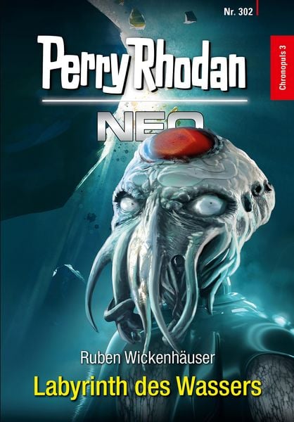 Produktbild: Perry Rhodan Neo 302: Labyrinth des Wassers