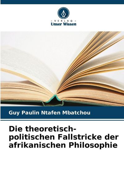 Produktbild: Die theoretisch-politischen Fallstricke der afrikanischen Philosophie