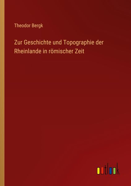 Produktbild: Zur Geschichte und Topographie der Rheinlande in r&ouml;mischer Zeit