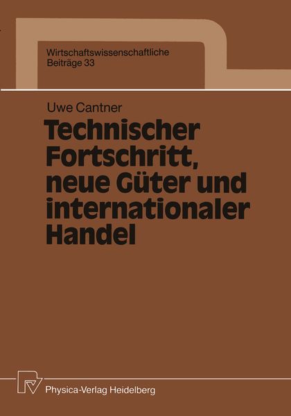 Technischer Fortschritt, neue Güter und internationaler Handel