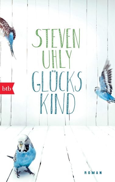 Glückskind, Taschenbuch von Steven Uhly, btb, 9783442746125