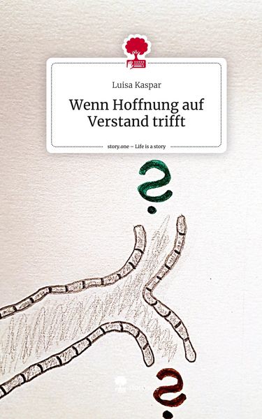 Produktbild: Wenn Hoffnung auf Verstand trifft. Life is a Story - story.one