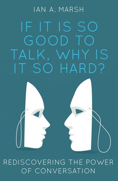 Produktbild: If it is so Good to Talk, Why is it so Hard?