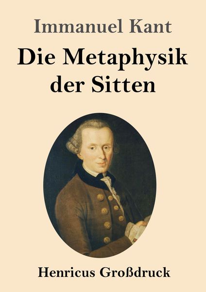 Produktbild: Die Metaphysik der Sitten (Gro&szlig;druck)
