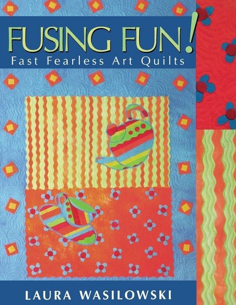 Produktbild: Fusing Fun! Fast Fearless Art Quilts - Print on Demand Edition