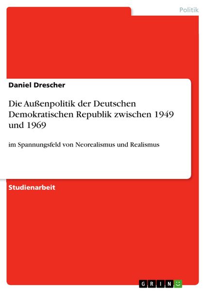 Produktbild: Die Au&szlig;enpolitik der Deutschen Demokratischen Republik zwischen 1949 und 1969