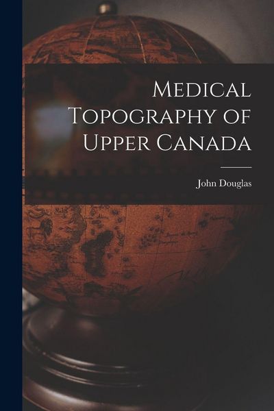 Produktbild: Medical Topography of Upper Canada [microform]