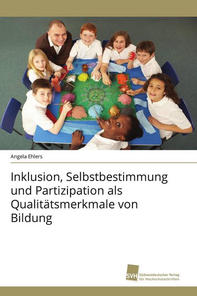 Produktbild: Inklusion, Selbstbestimmung und Partizipation als Qualit&auml;tsmerkmale von Bildung