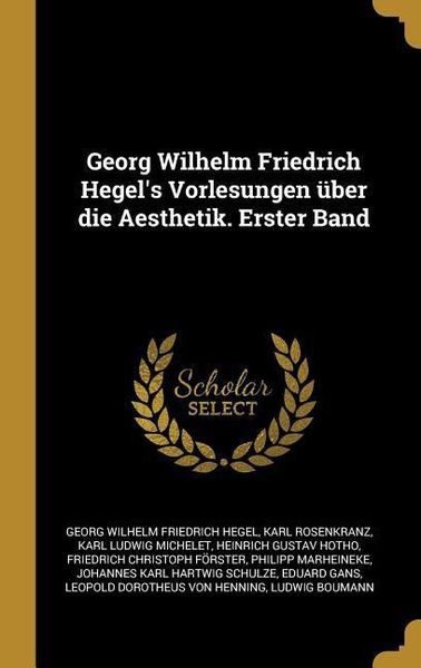 Produktbild: Georg Wilhelm Friedrich Hegel's Vorlesungen &Uuml;ber Die Aesthetik. Erster Band