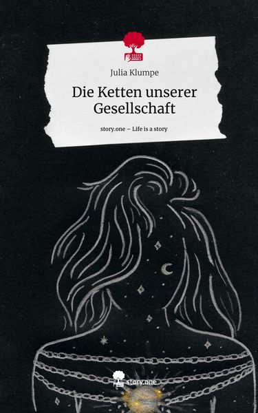 Produktbild: Die Ketten unserer Gesellschaft. Life is a Story - story.one