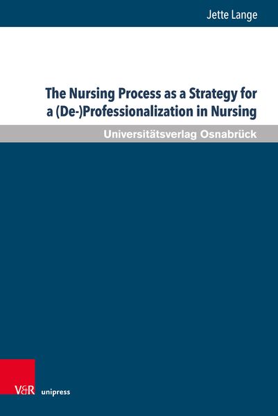 Produktbild: The Nursing Process as a Strategy for a (De-)Professionalization in Nursing