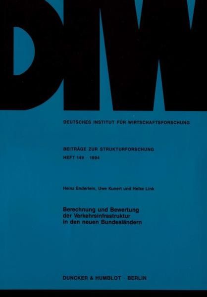 Berechnung und Bewertung der Verkehrsinfrastruktur in den neuen Bundesländern., Taschenbuch von Heinz Enderlein , Uwe Kunert , Heike Link, Duncker &