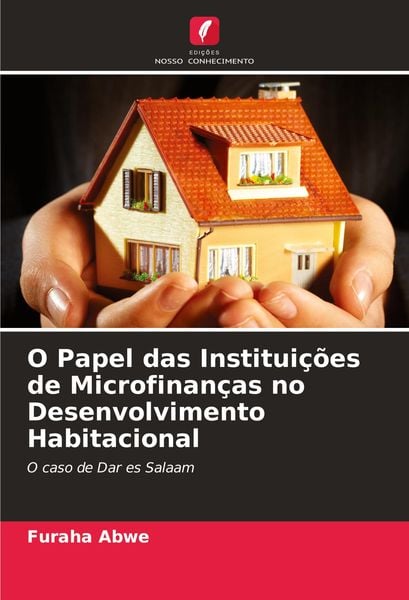 Produktbild: O Papel das Institui&ccedil;&otilde;es de Microfinan&ccedil;as no Desenvolvimento Habitacional