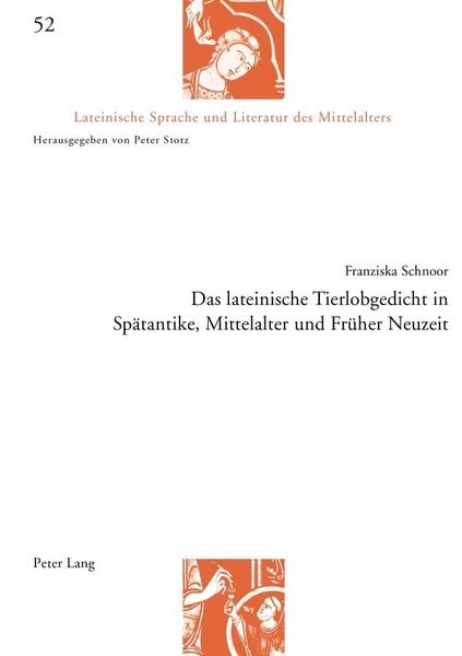 Produktbild: Das lateinische Tierlobgedicht in Sp&auml;tantike, Mittelalter und Fr&uuml;her Neuzeit