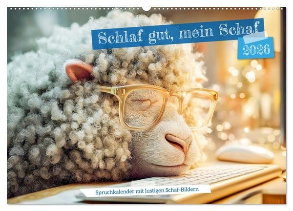 Produktbild: Schlaf gut, mein Schaf - Spruchkalender mit lustigen Schaf-Bildern (Wandkalender 2026 DIN A2 quer), CALVENDO Monatskalender