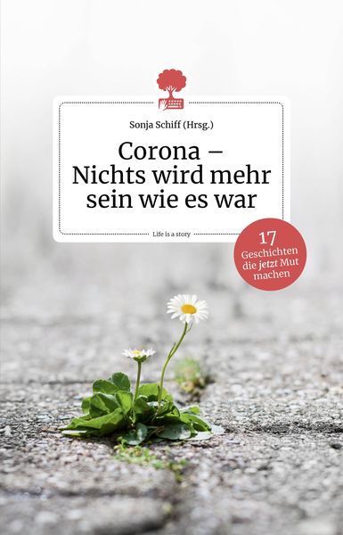 Produktbild: Corona - Nichts wird mehr sein wie es war. 17 Geschichten, die jetzt Mut machen