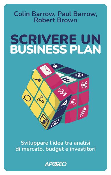 Produktbild: Scrivere un business plan. Sviluppare l'idea tra analisi di mercato, budget e investitori