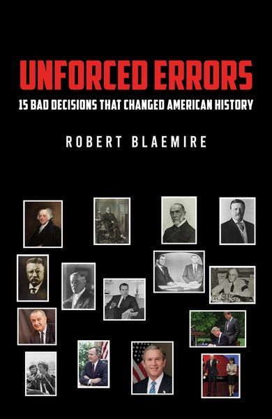 Produktbild: Unforced Errors: 15 Bad Decisions That Changed American History