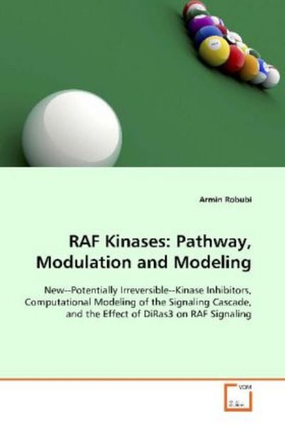 Robubi, A: RAF Kinases: Pathway, Modulation and Modeling, Taschenbuch von Armin Robubi, VDM, 9783639056655