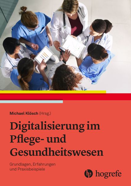 Digitalisierung im Pflege- und Gesundheitswesen, Taschenbuch von Michael Klösch, Hogrefe AG, 9783456861821