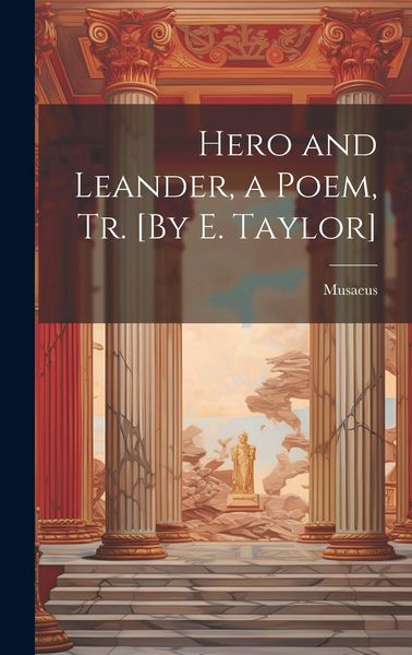 Produktbild: Hero and Leander, a Poem, Tr. [By E. Taylor]
