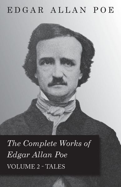 Produktbild: The Complete Works Of Edgar Allan Poe - Volume 2 - Tales