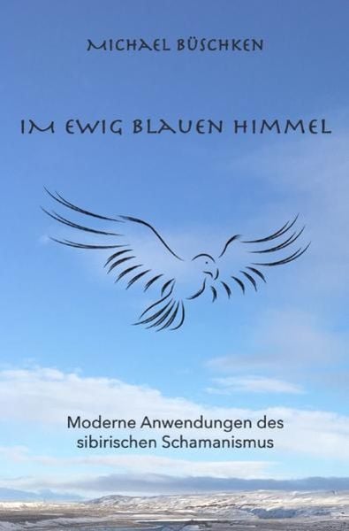 Im ewig blauen Himmel, Taschenbuch von Michael Büschken, Epubli, 9783754133934